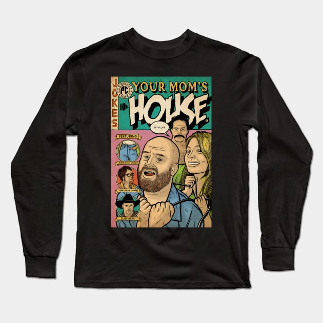 Your Mom's House Long Sleeve T-Shirt by Baddest Shirt Co.